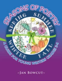 Seasons of Poetry : A Guide for Young Writers  Grades 3-6