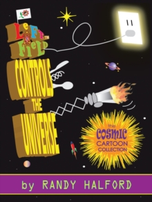 Left Field Controls the Universe : The Cosmic Cartoon Collection