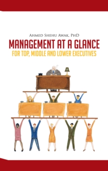 Management at a Glance : For Top, Middle and Lower Executives