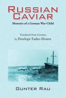 Russian   Caviar : Memoirs of a German War-Child