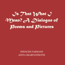 Is That What I Mean? : A Dialogue of Pictures and Poems