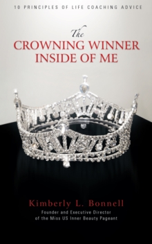 The Crowning Winner Inside of Me : 10 Principles of Life Coaching Advice