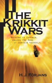 The Krikkit Wars : Nothing Is Certain, Unless You Make It Certain Yourself