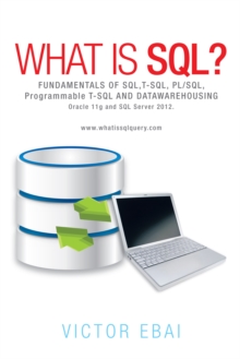 What Is Sql ? : Fundamentals of Sql,T-Sql,Pl/Sql and Datawarehousing.