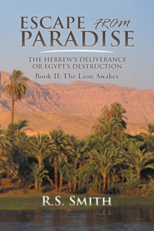 Escape from Paradise : The Hebrew's  Deliverance or Egypt's Destruction