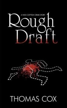 Rough Draft : A Nick Cotton Crime Story