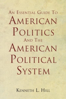 An Essential Guide to American Politics and the American Political  System