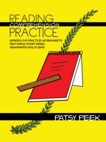 Reading Comprehension Practice : Grades 2-8  Practice Worksheets Featuring Story Webs, Newspaper Ads, Fliers