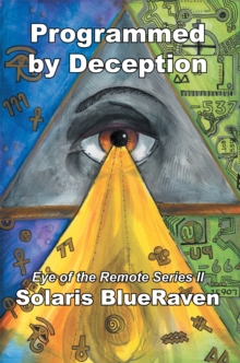 Programmed by Deception : Eye of the Remote Series Ii