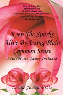 Keep the Sparks Alive by Using Plain Common Sense : Home Games Included