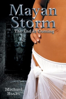 Mayan Storm : The End Is Coming