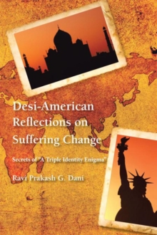 Desi-American Reflections on Suffering Change : Secrets of 'A Triple Identity Enigma'