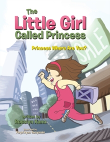 The Little Girl Called Princess : Princess Where Are You?