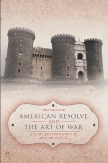 American Resolve and the Art of War : A Study and Application of     Military Tactics