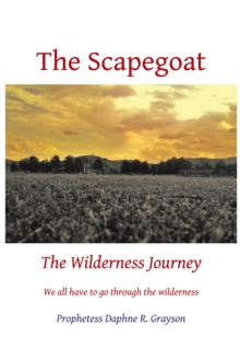 The Scapegoat : The Wilderness Journey