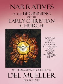 Narratives of the Beginning of the Early Christian Church : Book Four