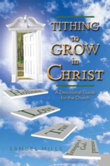 Tithing to Grow in Christ : A Devotional Guide for the Church