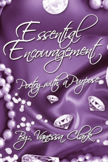 "Essential Encouragement" : "Poetry with a Purpose"