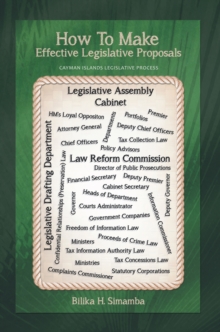 How to Make Effective Legislative Proposals : Cayman Islands Legislative Process