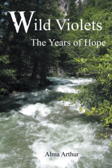 Wild Violets : The Years of Hope