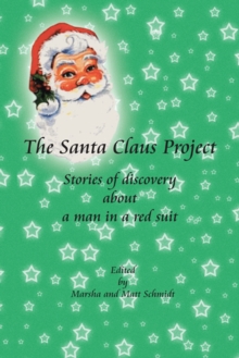 The Santa Claus Project : Stories of Discovery  About  a Man in a Red Suit