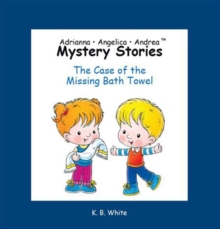 Adrianna * Angelica * Andrea Mystery Stories : The Case of the Missing Bath Towel