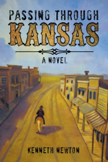 Passing Through Kansas : A Novel