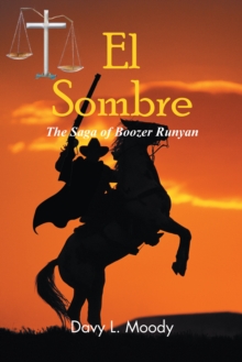 El Sombre : The Saga of Boozer Runyan