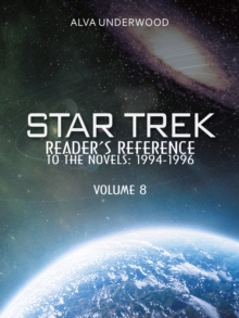 Star Trek Reader'S Reference to the Novels: 1994-1996 : Volume 8