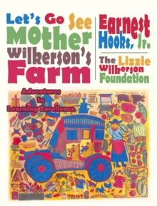 Let's Go See Mother Wilkerson's Farm : Adventures in Learning Excellence