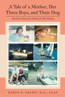 A Tale of a Mother, Her Three Boys, and Their Dog : The Love Story of a Father for His Family