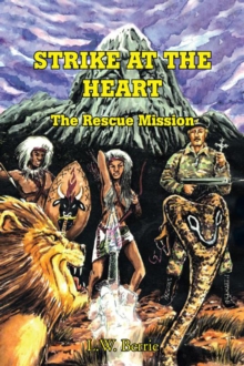 Strike at the Heart : The Rescue Mission