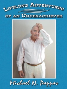 Lifelong Adventures of an Underachiever