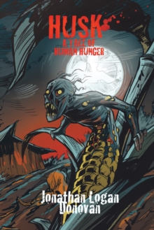 Husk : A Tale of Human Hunger