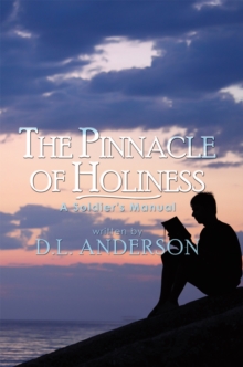 The Pinnacle of Holiness : A Soldier's Manual