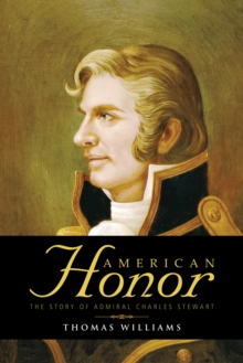 American Honor : The Story of Admiral Charles Stewart