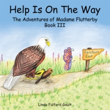 Help Is on the Way : The Adventures of Madame Flutterby   Book Iii