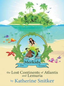 The Merkids from the Lost Continents of Atlantis and Lemuria