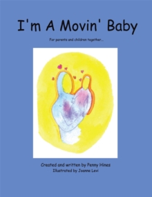 I'm a Movin' Baby : For Parents and Children Together...