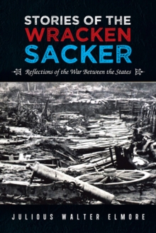 Stories of the Wracken Sacker : Reflections of the War Between the States