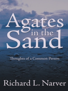 Agates in the Sand : Thoughts of a Common Person