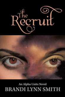 The Recruit : An Alpha Units Novel