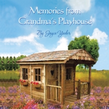 Memories from Grandma's Playhouse