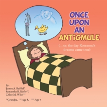 Once Upon an Antigmule : (... Or, the Day Roseanna'S Dreams Came True)