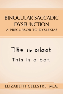 Binocular Saccadic Dysfunction - a Precursor to Dyslexia? : N/A