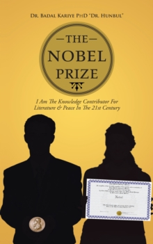 The Nobel Prize : I Am the Knowledge Contributor for Literature & Peace in the 21St Century