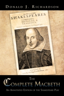 The Complete Macbeth : An Annotated Edition of the Shakespeare Play