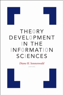 Theory Development in the Information Sciences, Paperback Book Theory Development in the Information Sciences, Paperback Book