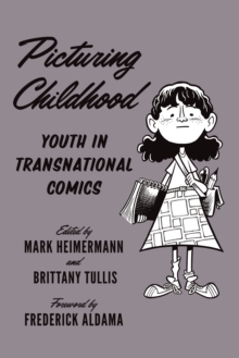 Picturing Childhood : Youth in Transnational Comics