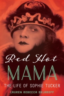 Red Hot Mama : The Life of Sophie Tucker